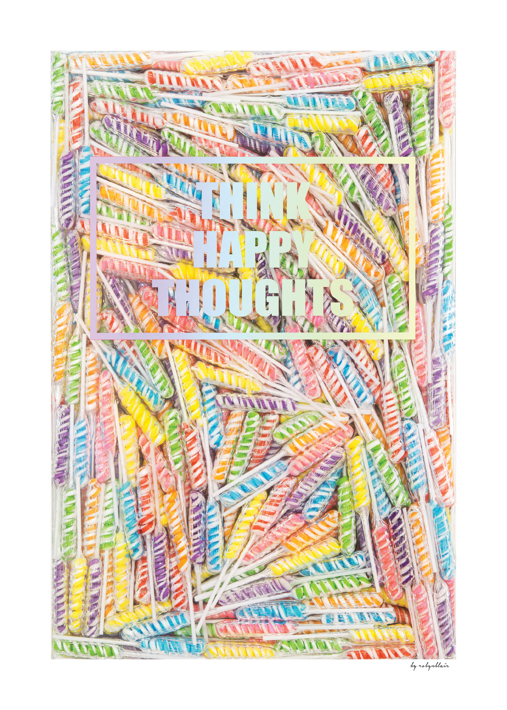 Think Happy Thoughts